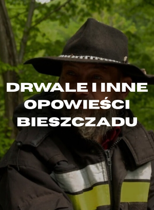 Drwale i inne opowieści Bieszczadu