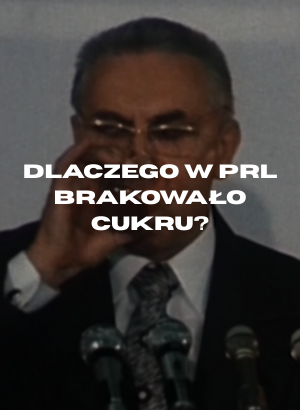 Dlaczego w PRL brakowało cukru?