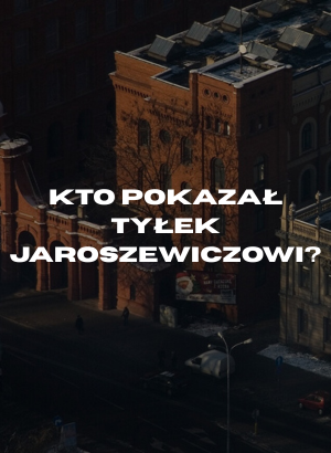Kto pokazał tyłek Jaroszewiczowi? — odcinek 4